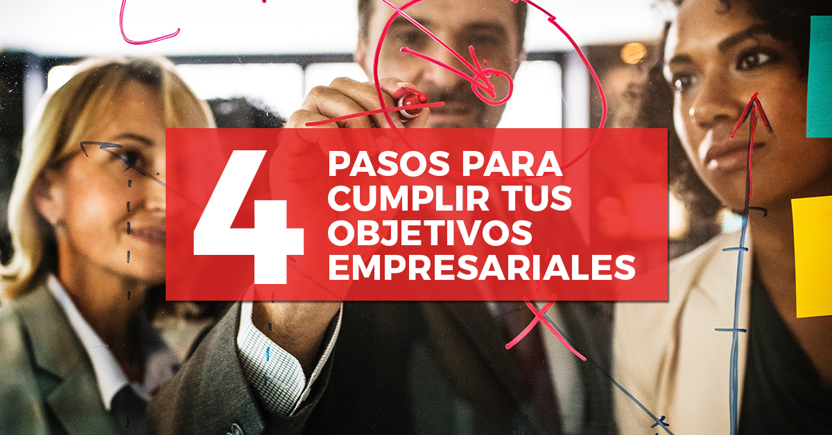 4 pasos para cumplir tus objetivos empresariales del 2019